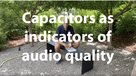 Capacitors as indicators of audio quality