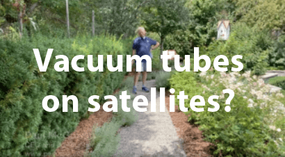 Vacuum tubes on satellites?