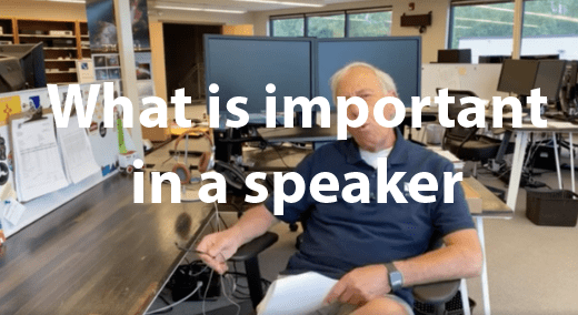 What is important in a speaker