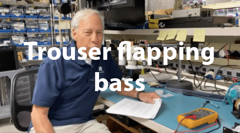 Trouser flapping bass