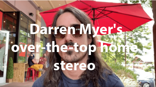 Lunch with Paul: Darren Myer's over-the-top home stereo