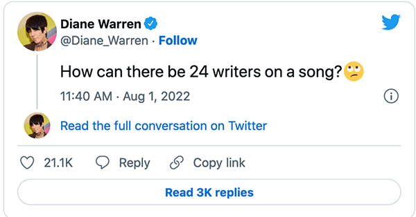 Text of Diane Warren tweet: "How can there be 24 writers on a song?"